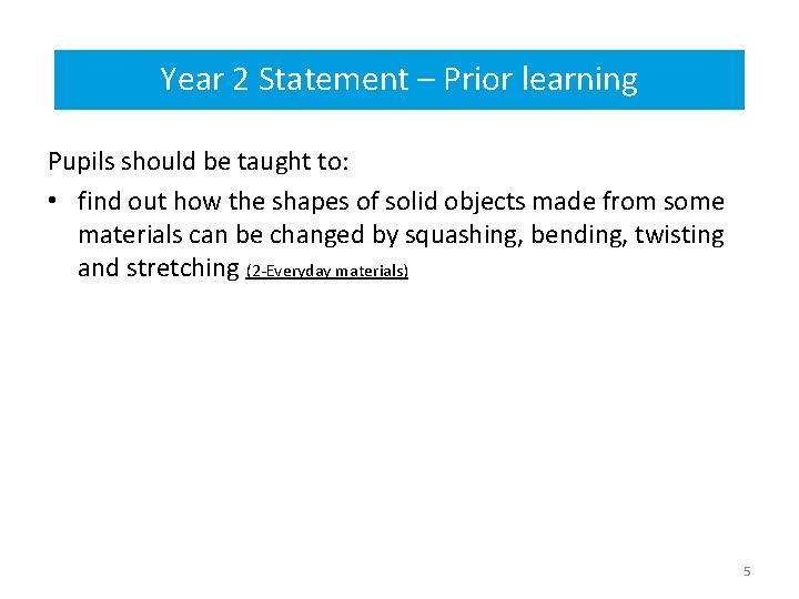Year 2 Statement – Prior learning 2 statements Pupils should be taught to: •