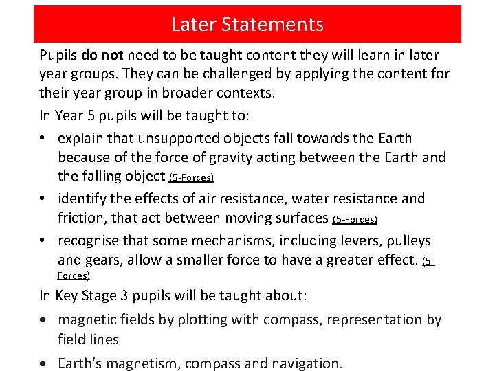 Later Statements Pupils do not need to be taught content they will learn in