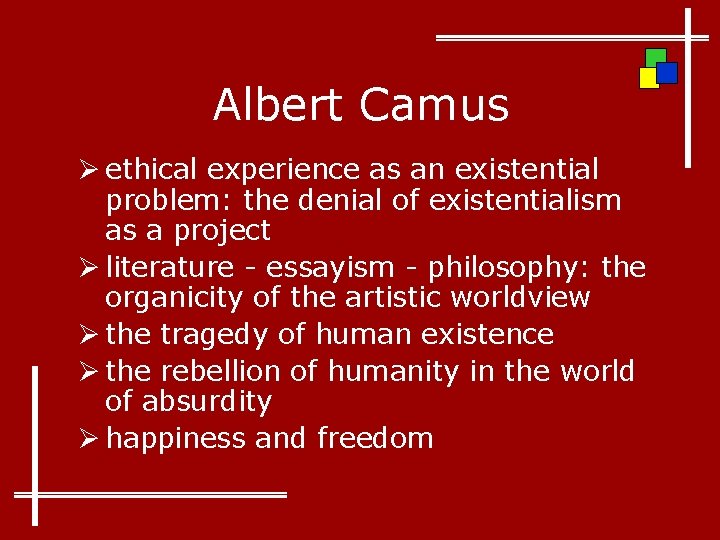 Albert Camus Ø ethical experience as an existential problem: the denial of existentialism as