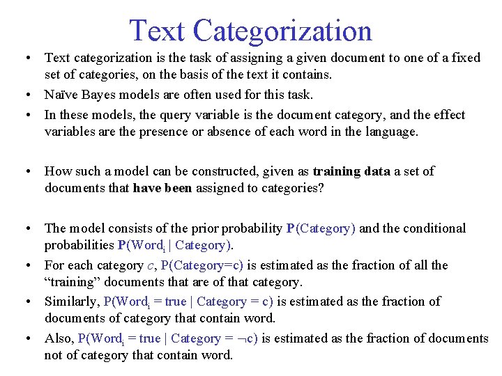 Text Categorization • Text categorization is the task of assigning a given document to