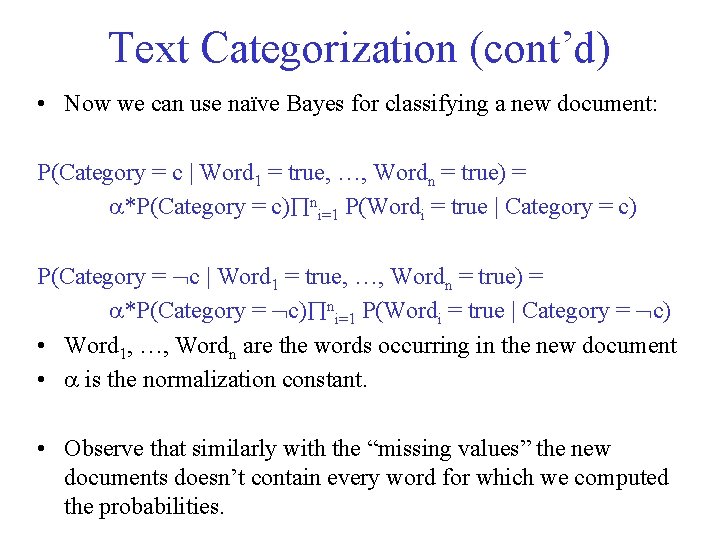 Text Categorization (cont’d) • Now we can use naïve Bayes for classifying a new