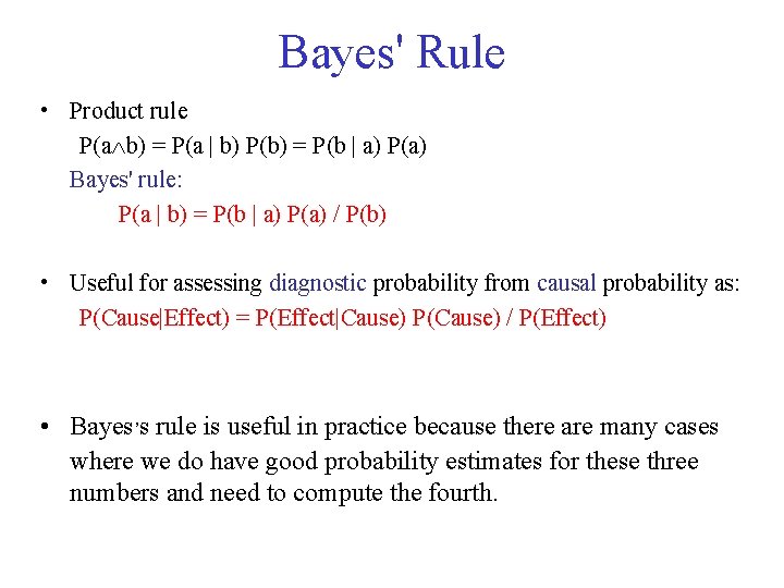 Bayes' Rule • Product rule P(a b) = P(a | b) P(b) = P(b