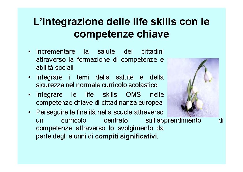 L’integrazione delle life skills con le competenze chiave • Incrementare la salute dei cittadini