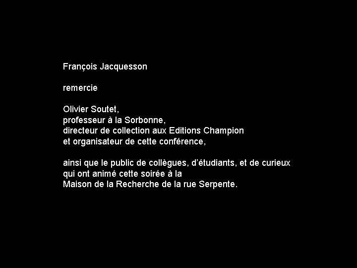 François Jacquesson remercie Olivier Soutet, professeur à la Sorbonne, directeur de collection aux Editions
