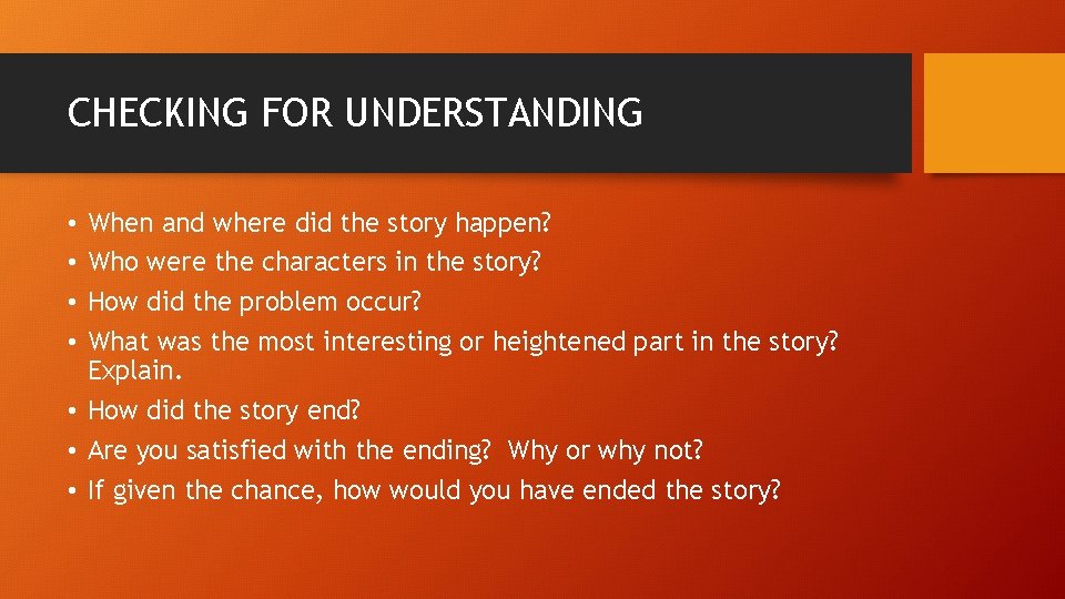 CHECKING FOR UNDERSTANDING When and where did the story happen? Who were the characters