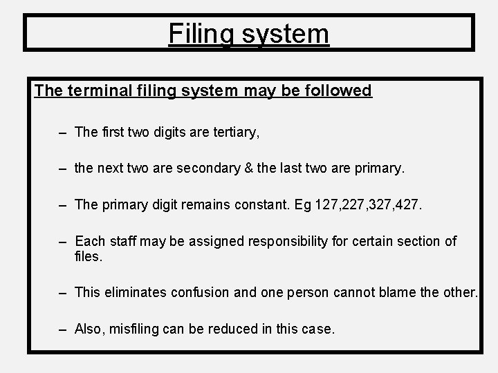 Filing system The terminal filing system may be followed – The first two digits