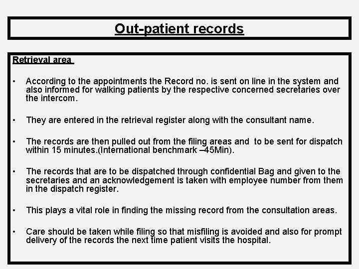 Out-patient records Retrieval area • According to the appointments the Record no. is sent
