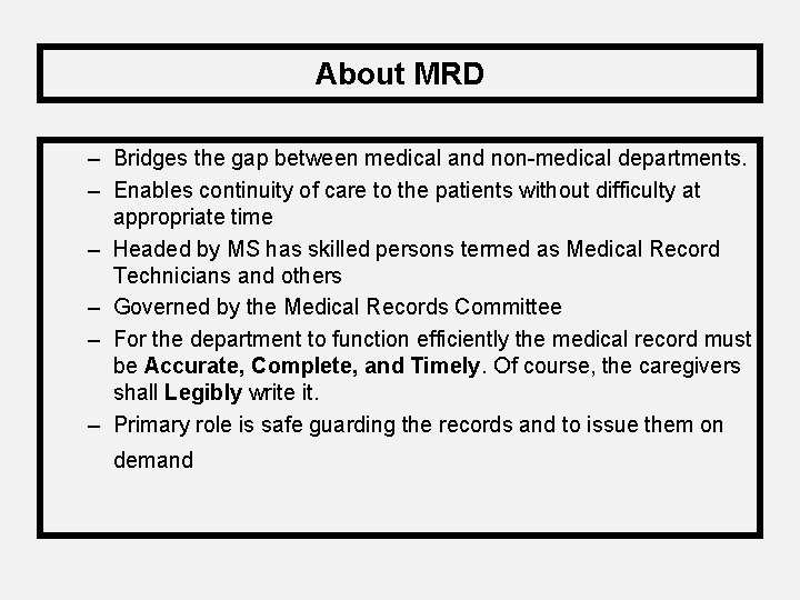 About MRD – Bridges the gap between medical and non-medical departments. – Enables continuity