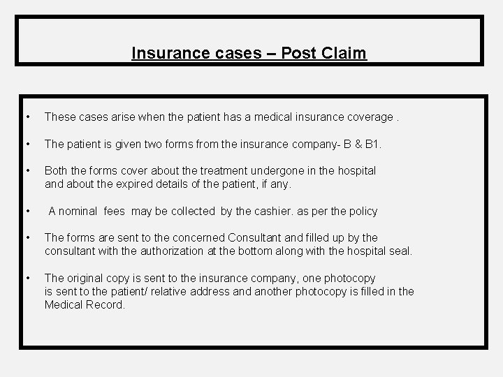 Insurance cases – Post Claim • These cases arise when the patient has a