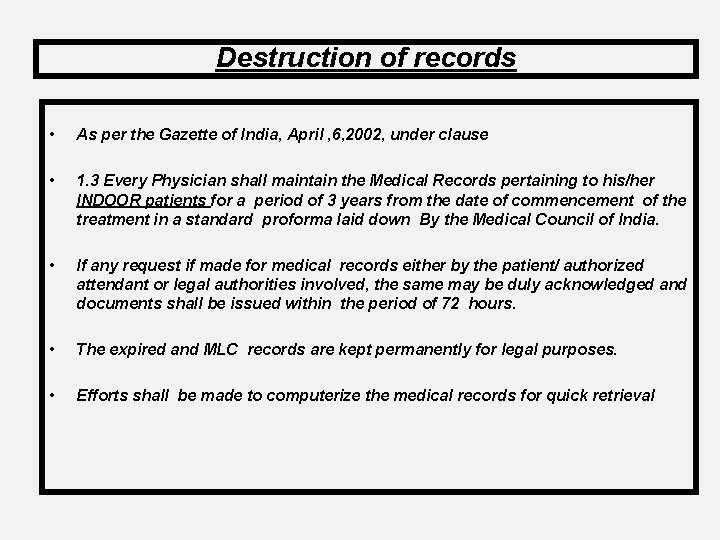 Destruction of records • As per the Gazette of India, April , 6, 2002,