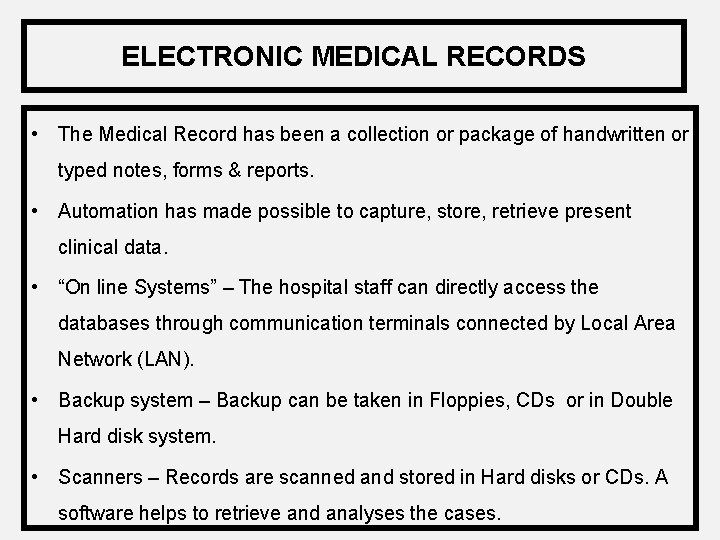 ELECTRONIC MEDICAL RECORDS • The Medical Record has been a collection or package of