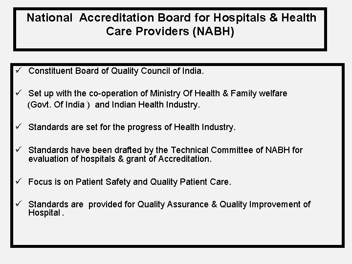 National Accreditation Board for Hospitals & Health Care Providers (NABH) ü Constituent Board of