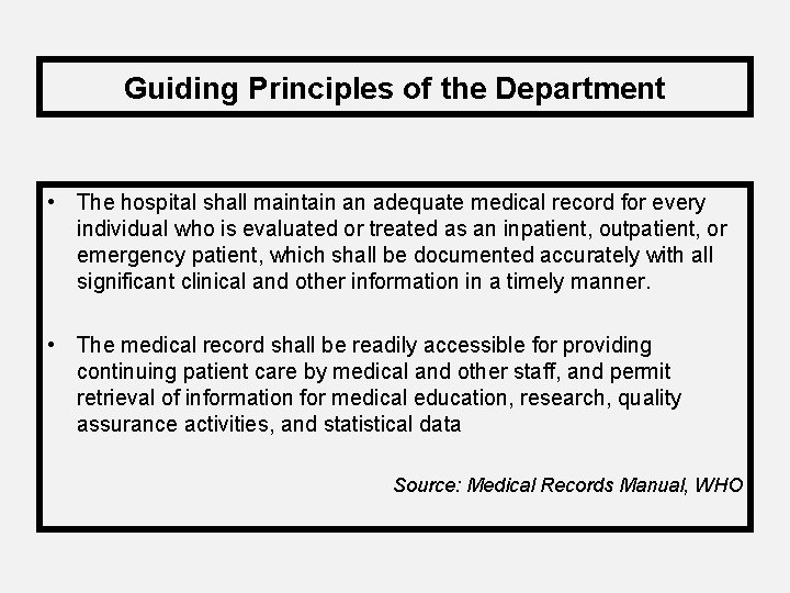 Guiding Principles of the Department • The hospital shall maintain an adequate medical record