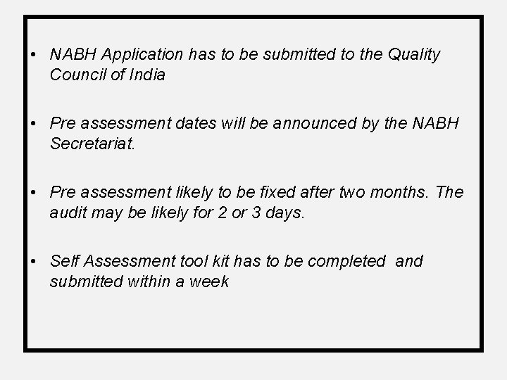  • NABH Application has to be submitted to the Quality Council of India