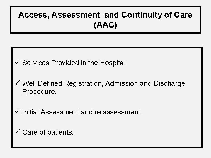Access, Assessment and Continuity of Care (AAC) ü Services Provided in the Hospital ü