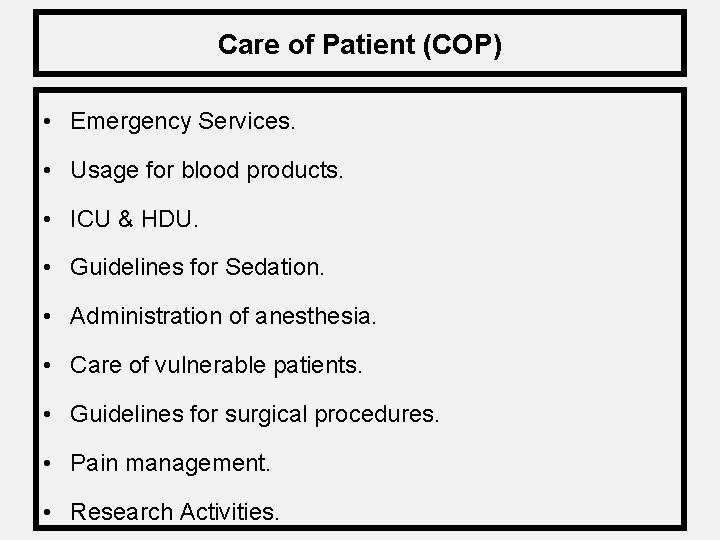 Care of Patient (COP) • Emergency Services. • Usage for blood products. • ICU