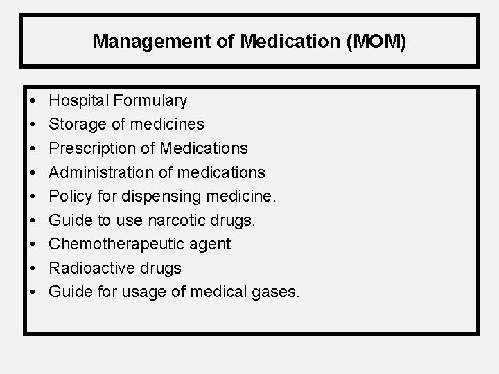 Management of Medication (MOM) • • • Hospital Formulary Storage of medicines Prescription of