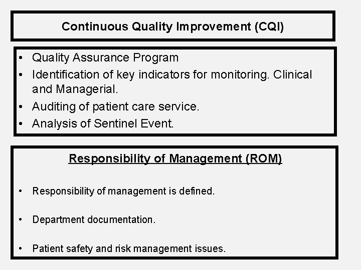 Continuous Quality Improvement (CQI) • Quality Assurance Program • Identification of key indicators for