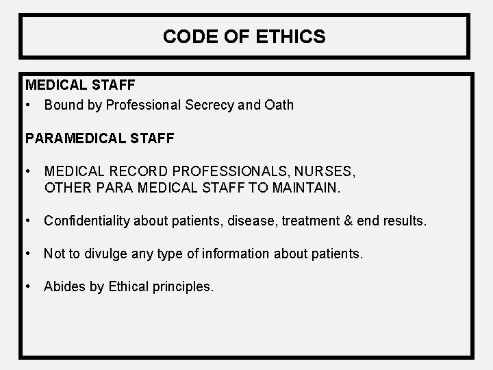 CODE OF ETHICS MEDICAL STAFF • Bound by Professional Secrecy and Oath PARAMEDICAL STAFF