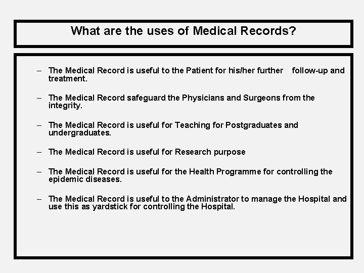 What are the uses of Medical Records? – The Medical Record is useful to