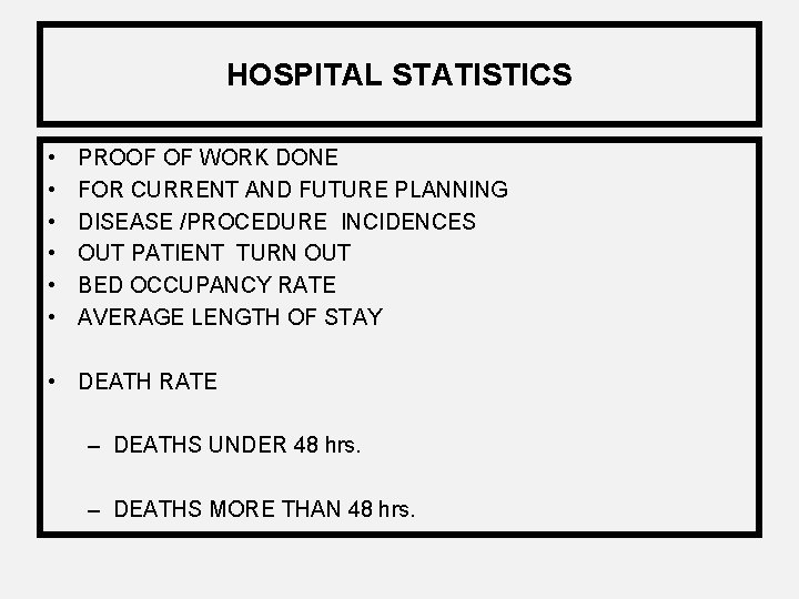 HOSPITAL STATISTICS • • • PROOF OF WORK DONE FOR CURRENT AND FUTURE PLANNING