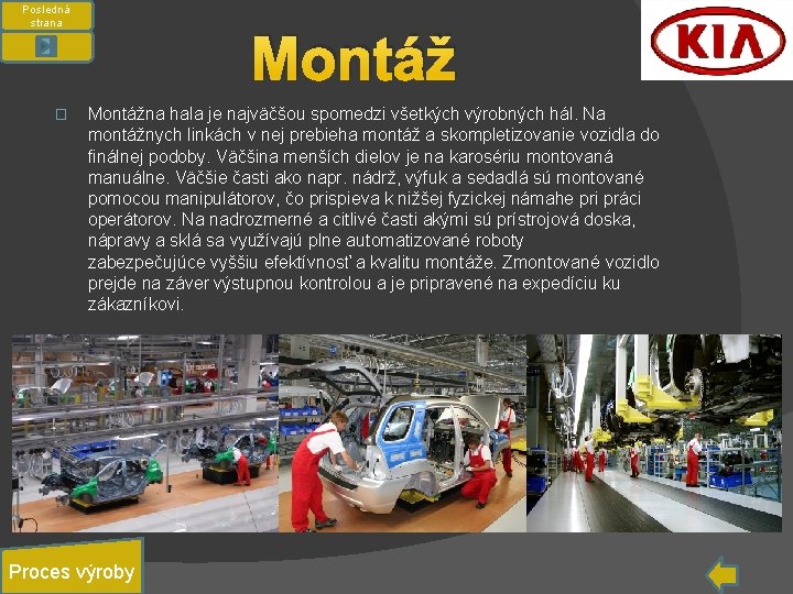 Posledná strana � Montážna hala je najväčšou spomedzi všetkých výrobných hál. Na montážnych linkách