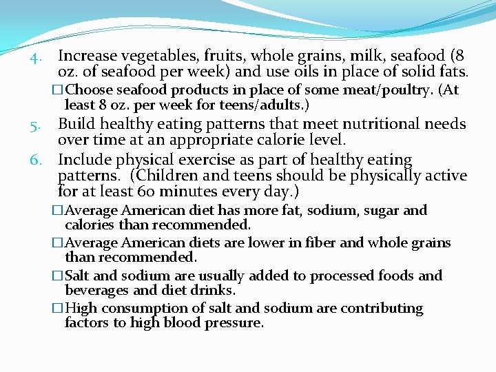 4. Increase vegetables, fruits, whole grains, milk, seafood (8 oz. of seafood per week)