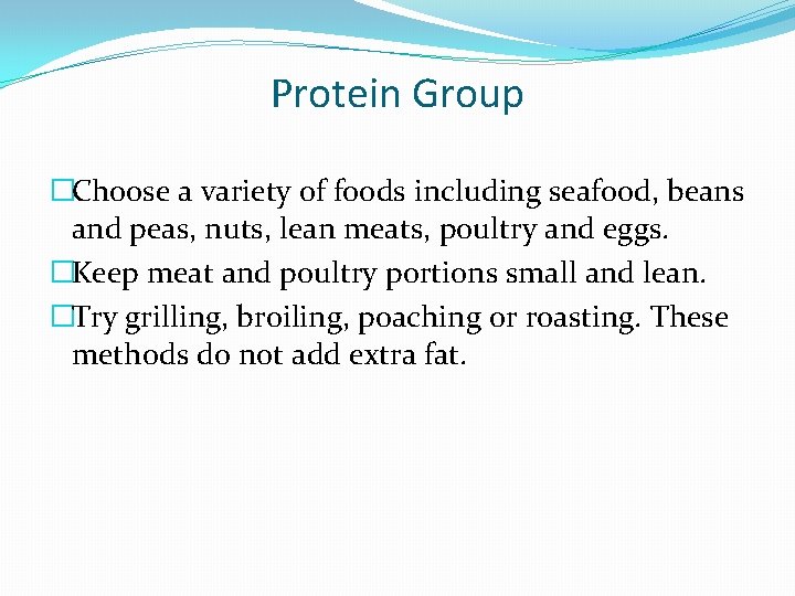 Protein Group �Choose a variety of foods including seafood, beans and peas, nuts, lean