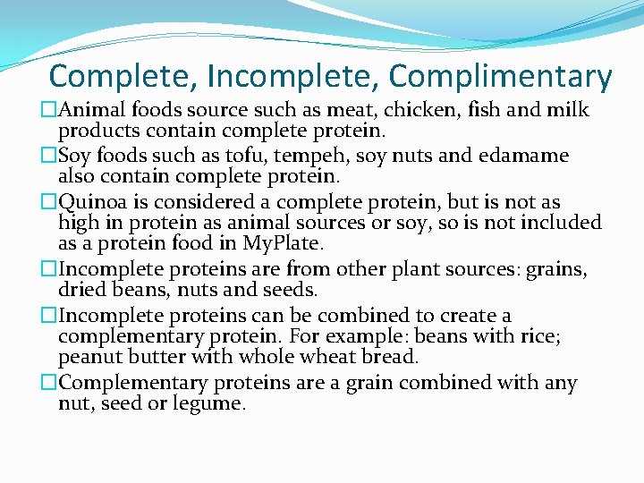 Complete, Incomplete, Complimentary �Animal foods source such as meat, chicken, fish and milk products