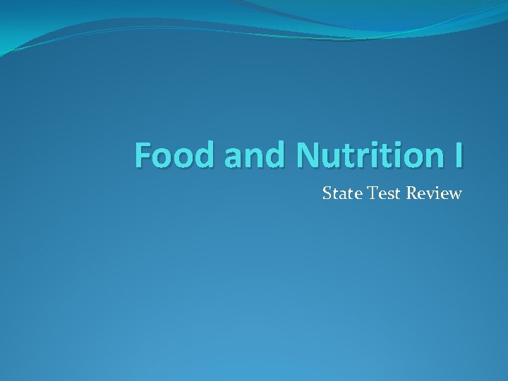 Food and Nutrition I State Test Review 