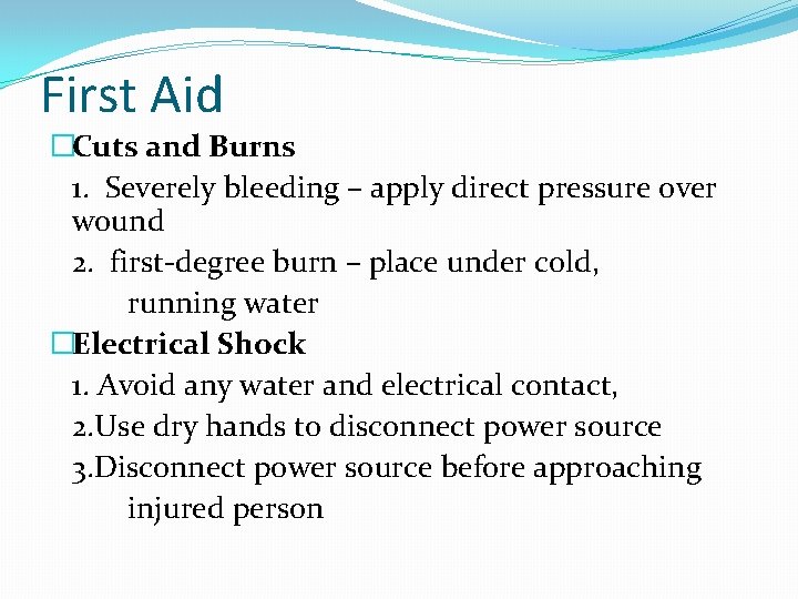 First Aid �Cuts and Burns 1. Severely bleeding – apply direct pressure over wound