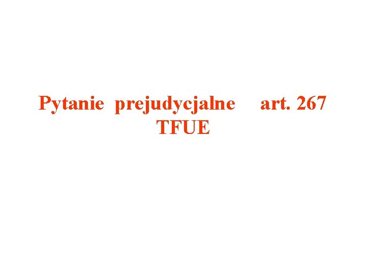Pytanie prejudycjalne TFUE art. 267 