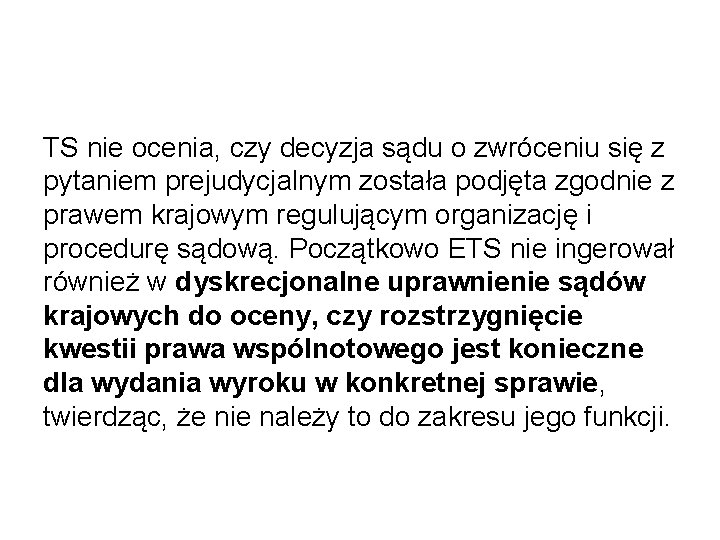 TS nie ocenia, czy decyzja sądu o zwróceniu się z pytaniem prejudycjalnym została podjęta