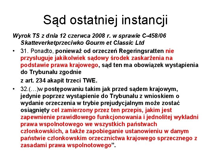 Sąd ostatniej instancji Wyrok TS z dnia 12 czerwca 2008 r. w sprawie C-458/06
