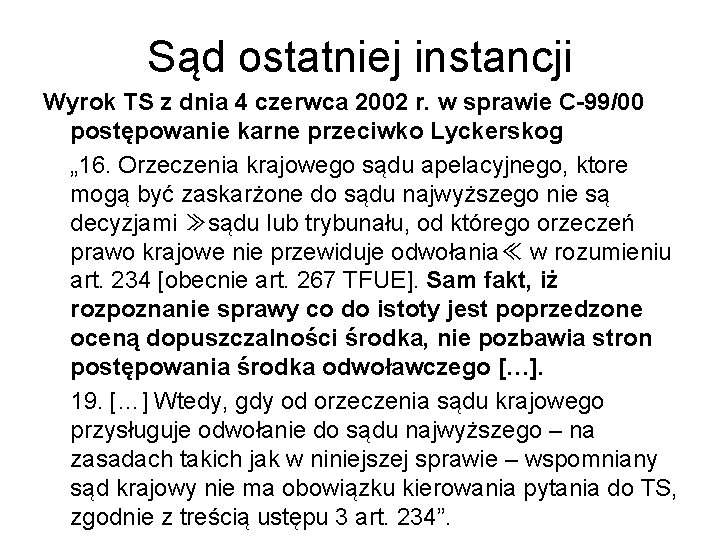 Sąd ostatniej instancji Wyrok TS z dnia 4 czerwca 2002 r. w sprawie C-99/00
