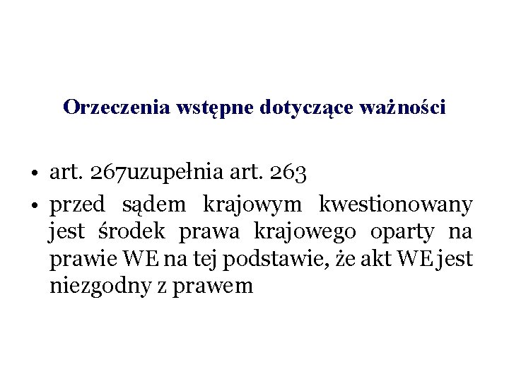 Orzeczenia wstępne dotyczące ważności • art. 267 uzupełnia art. 263 • przed sądem krajowym