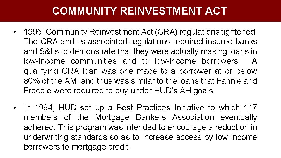 COMMUNITY REINVESTMENT ACT • 1995: Community Reinvestment Act (CRA) regulations tightened. The CRA and