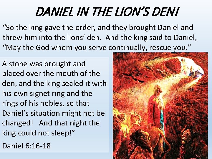 DANIEL IN THE LION’S DEN! “So the king gave the order, and they brought