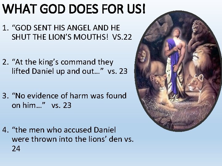 WHAT GOD DOES FOR US! 1. “GOD SENT HIS ANGEL AND HE SHUT THE