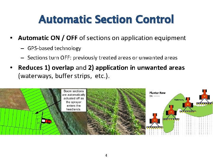 Automatic Section Control • Automatic ON / OFF of sections on application equipment – Automatic Section Control • Automatic ON / OFF of sections on application equipment –