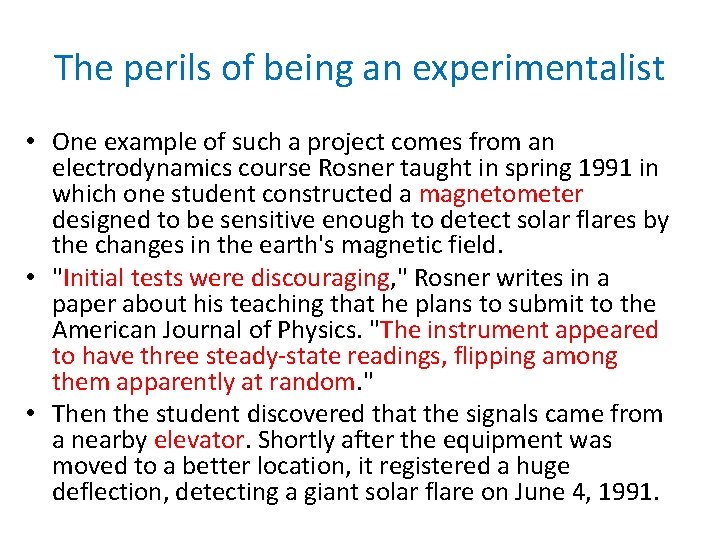 The perils of being an experimentalist • One example of such a project comes