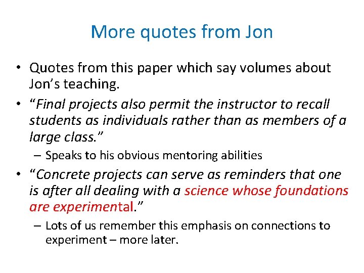 More quotes from Jon • Quotes from this paper which say volumes about Jon’s