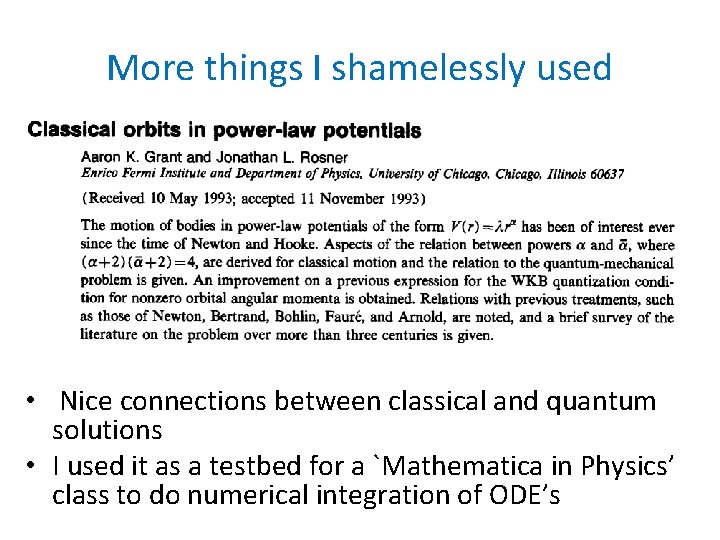 More things I shamelessly used • Nice connections between classical and quantum solutions •