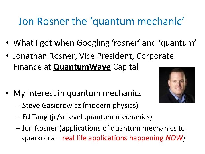 Jon Rosner the ‘quantum mechanic’ • What I got when Googling ‘rosner’ and ‘quantum’