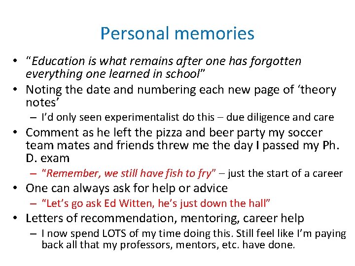 Personal memories • “Education is what remains after one has forgotten everything one learned