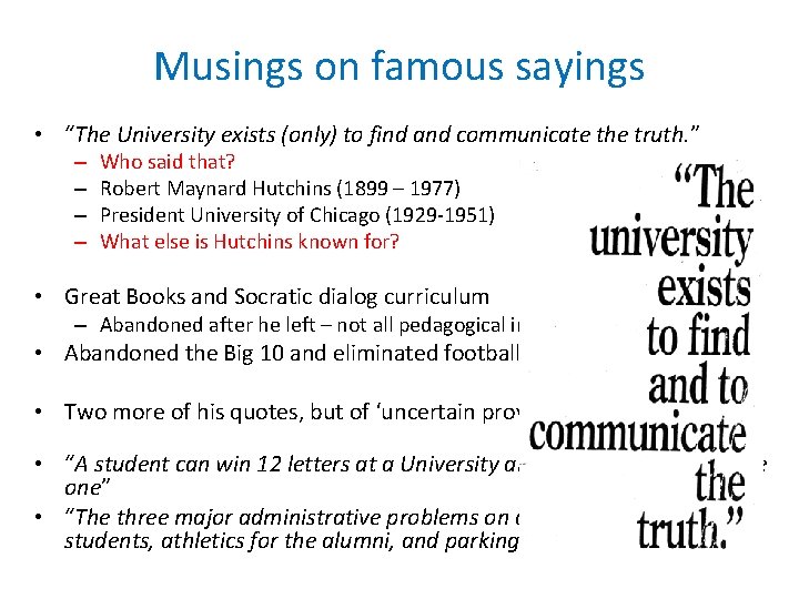 Musings on famous sayings • “The University exists (only) to find and communicate the