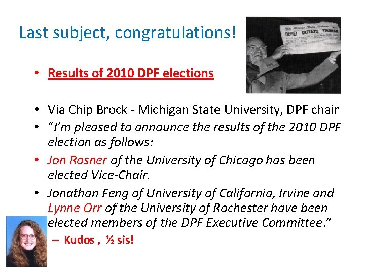 Last subject, congratulations! • Results of 2010 DPF elections • Via Chip Brock -