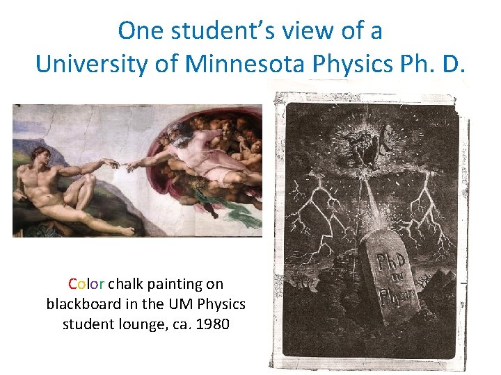 One student’s view of a University of Minnesota Physics Ph. D. Color chalk painting