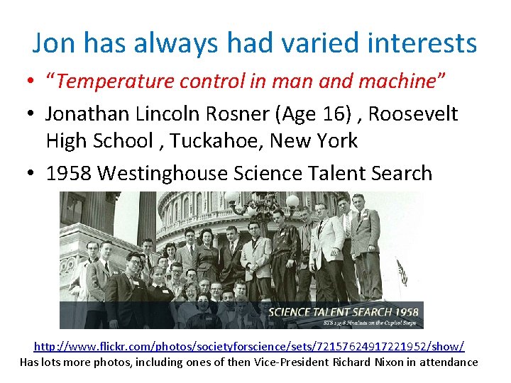 Jon has always had varied interests • “Temperature control in man and machine” •