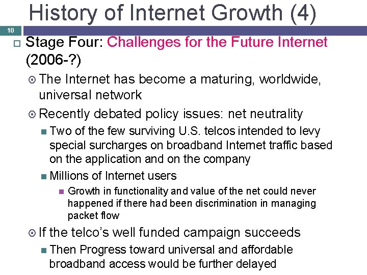History of Internet Growth (4) 10 Stage Four: Challenges for the Future Internet (2006